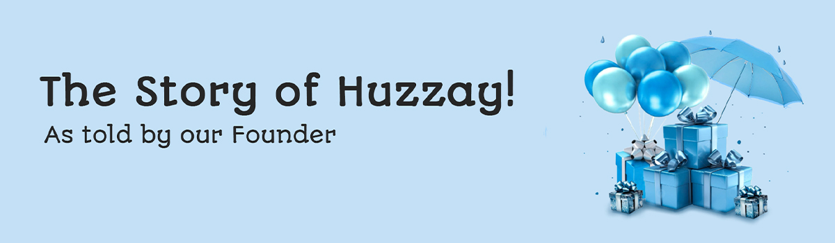 Huzzay: Story by the Founder